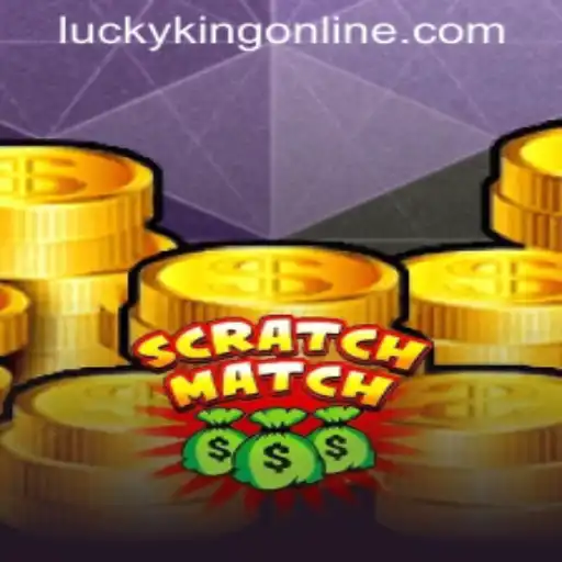 Explore the Thrills of ScratchMatch and LUCKYKING ONLINE
