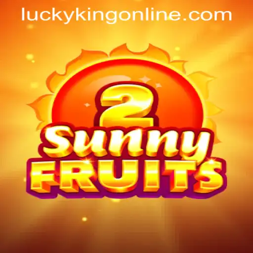 Discover the Thrill of SunnyFruits2 at LUCKYKING ONLINE