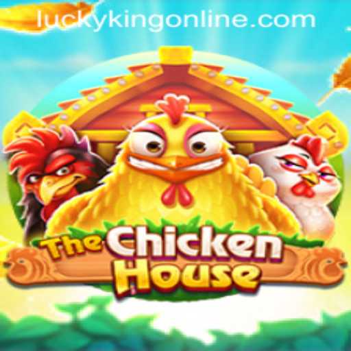 The Ultimate Guide to TheChickenHouse: A LUCKYKING ONLINE Experience